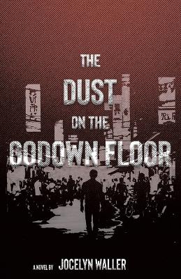 Cover of The Dust on the Godown Floor