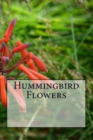 Cover of Hummingbird Flowers