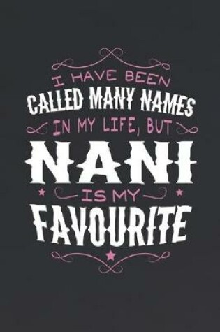Cover of I Have Been Called Many Names In My Life, But Nani Is My Favorite