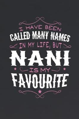 Book cover for I Have Been Called Many Names In My Life, But Nani Is My Favorite