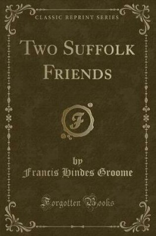 Cover of Two Suffolk Friends (Classic Reprint)