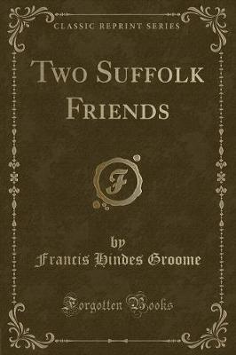 Book cover for Two Suffolk Friends (Classic Reprint)