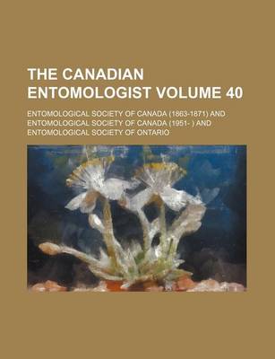 Book cover for The Canadian Entomologist Volume 40