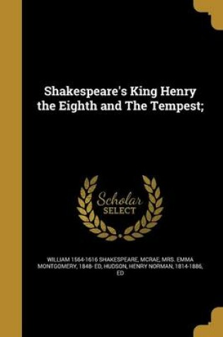 Cover of Shakespeare's King Henry the Eighth and the Tempest;