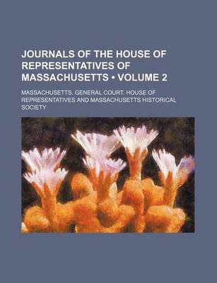 Book cover for Journals of the House of Representatives of Massachusetts (Volume 2)