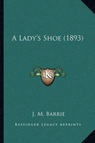Cover of A Lady's Shoe (1893)