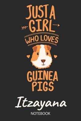 Book cover for Just A Girl Who Loves Guinea Pigs - Itzayana - Notebook