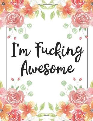 Book cover for I'm Fucking Awesome