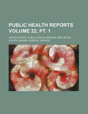 Book cover for Public Health Reports Volume 22, PT. 1