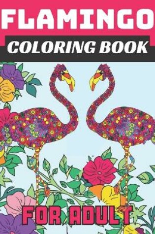 Cover of Flamingo coloring book for adult