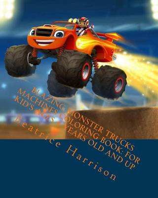 Book cover for Blazing Monster Trucks Machines Coloring Book