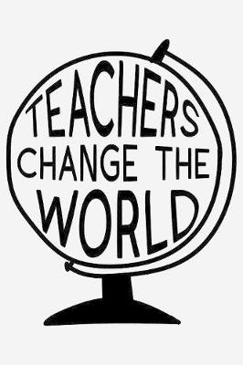 Book cover for Teachers change the world