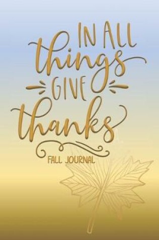 Cover of In All Things Give Thanks Fall Journal