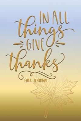 Book cover for In All Things Give Thanks Fall Journal