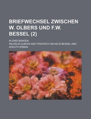 Book cover for Briefwechsel Zwischen W. Olbers Und F.W. Bessel; In Zwei Banden (2)