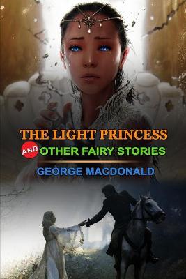 Book cover for The Light Princess and Other Fairy Stories by George MacDonald