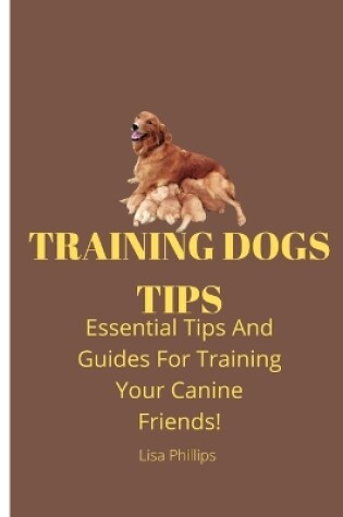 Cover of Training Dogs Tips