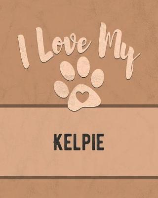Book cover for I Love My Kelpie