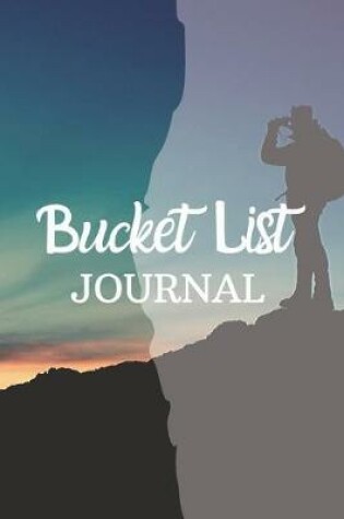 Cover of Bucket List Journal- Motivational Notebook To Write In-Blank Guided Journal Personal Edition-6"x9"/120 pages Book 8