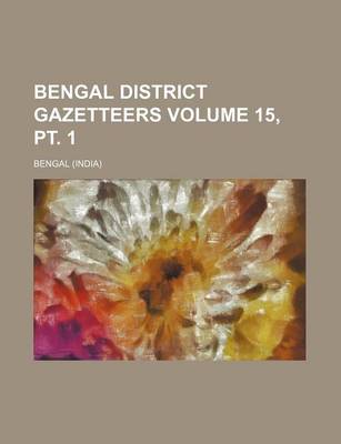 Book cover for Bengal District Gazetteers Volume 15, PT. 1