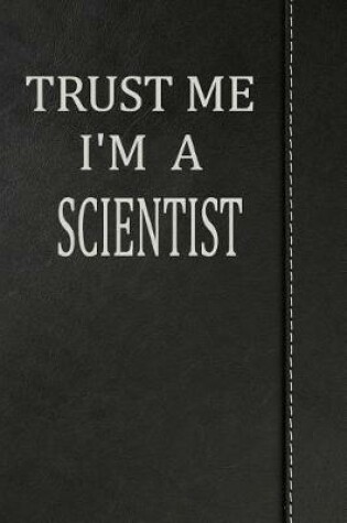Cover of Trust Me I'm a Scientist