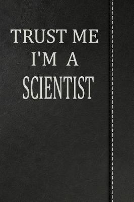 Book cover for Trust Me I'm a Scientist