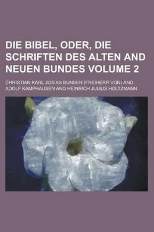 Cover of Die Bibel, Oder, Die Schriften Des Alten and Neuen Bundes Volume 2