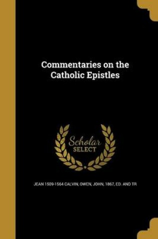 Cover of Commentaries on the Catholic Epistles