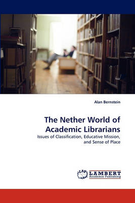 Book cover for The Nether World of Academic Librarians