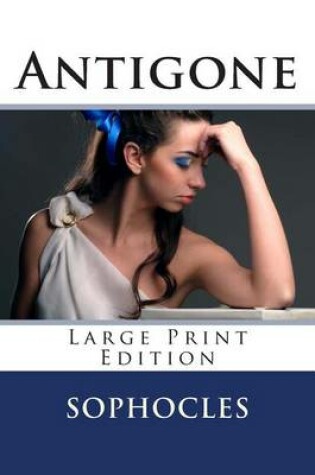 Cover of Antigone - Large Print Edition
