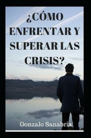 Cover of ?Como Enfrentar Y Superar Las Crisis?
