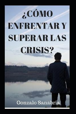 Book cover for ?Como Enfrentar Y Superar Las Crisis?