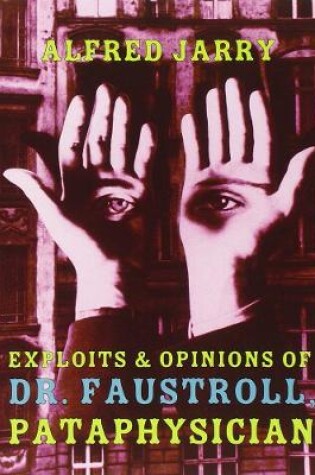 Cover of Exploits & Opinions Of Dr Faustroll