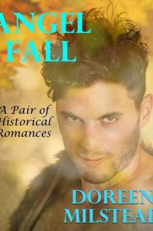 Cover of Angel Fall: A Pair of Historical Romances