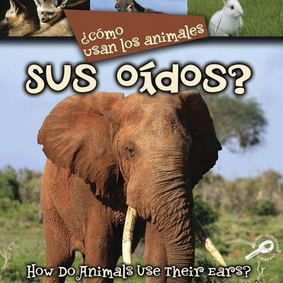 Book cover for Como Usan Los Animales... Sus Oidos? (Their Ears?)