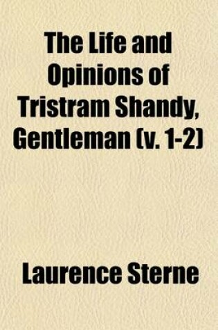 Cover of The Life and Opinions of Tristram Shandy, Gentleman (V. 1-2)