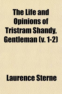 Book cover for The Life and Opinions of Tristram Shandy, Gentleman (V. 1-2)