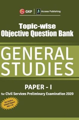 Cover of Topic Wise Objective Question Bank General Studies Paper I for Civil Services Preliminary Examination 2020