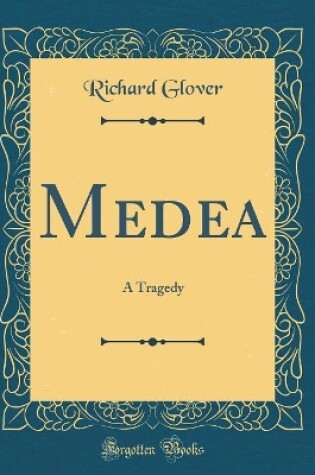 Cover of Medea: A Tragedy (Classic Reprint)