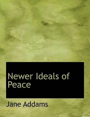 Book cover for Newer Ideals of Peace