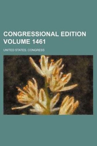 Cover of Congressional Edition Volume 1461