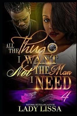 Book cover for All the Thug I Want, Not the Man I Need 4