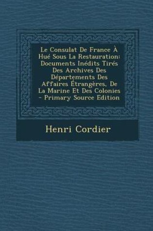 Cover of Le Consulat de France a Hue Sous La Restauration