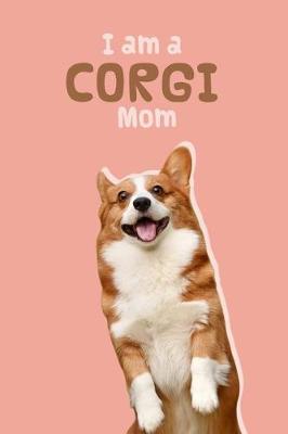 Book cover for I Am a Corgi Mom Journal