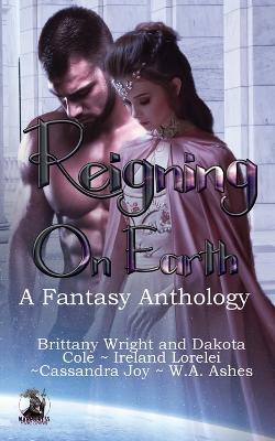 Book cover for Reigning on Earth Anthology