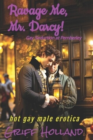 Cover of Ravage Me, Mr. Darcy!