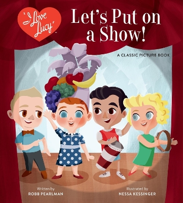 Book cover for I Love Lucy: Let's Put on a Show!