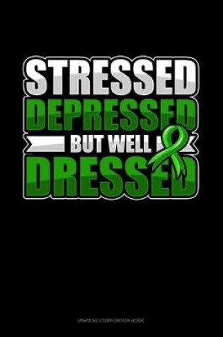 Cover of Stressed Depressed But Well Dressed