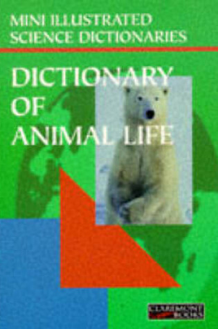 Cover of Bloomsbury Illustrated Dictionary of Animal Life