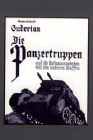 Cover of Die Panzertruppen Und Ihr Zusammenwirken Mit Den Anderen Waffen